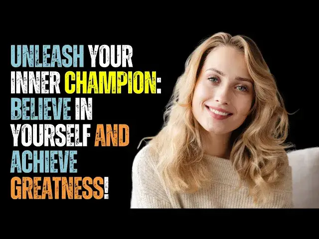 'Video thumbnail for Unleash Your Inner Champion: Believe in Yourself and Achieve Greatness!'
