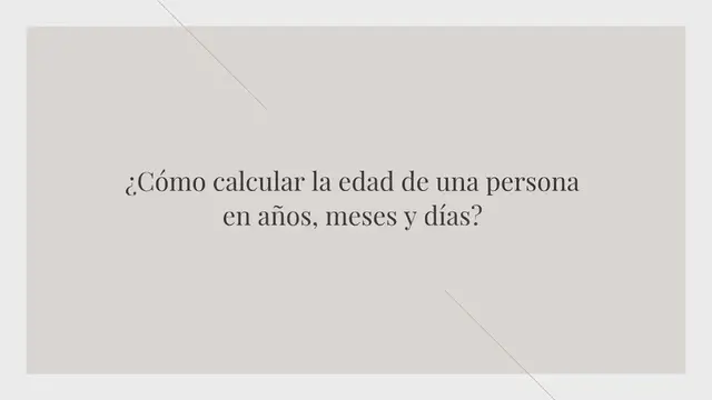 Video thumbnail for ¿Cómo calcular la edad de una persona en años, meses y días?
