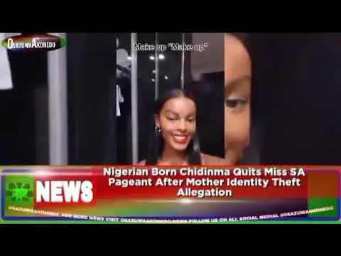 Video thumbnail for Nigerian Born Chidinma Quits Miss SA Pageant After Mother Identity Theft Allegation ~ OsazuwaAkonedo