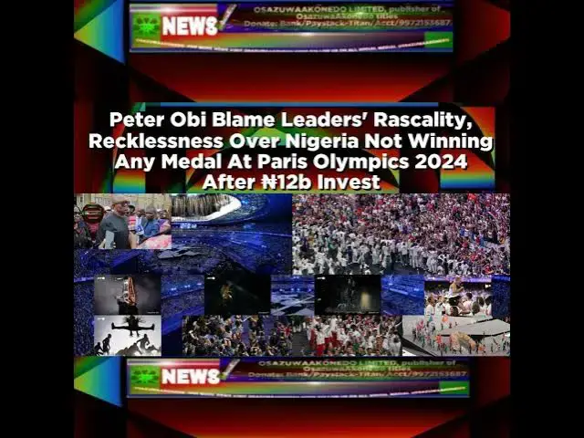 Video thumbnail for Peter Obi Blame Leaders' Rascality, Recklessness Over Nigeria Not Winning Any Medal At Paris