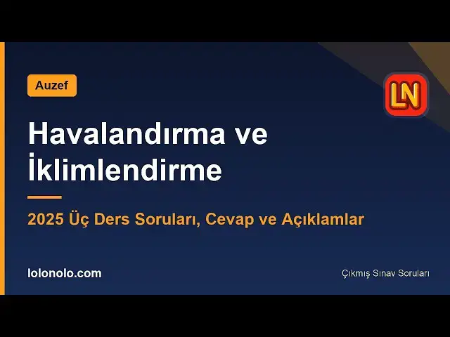 Video thumbnail for Havalandırma ve İklimlendirme 2025 Üç Ders Soruları