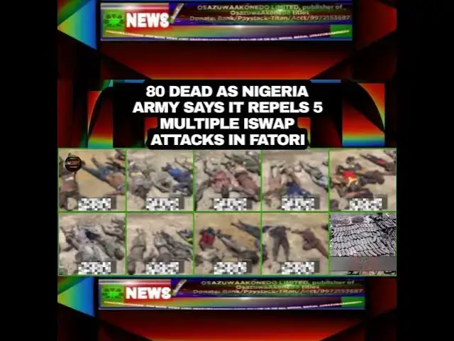 Video thumbnail for 80 Dead As Nigeria Army Says It Repels 5 Multiple ISWAP Attacks In Fatori