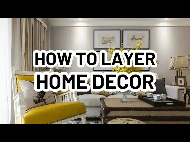 'Video thumbnail for HOW TO LAYER HOME DECOR LIKE A DESIGNER'