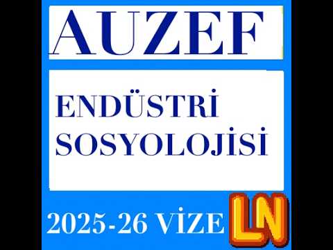 Video thumbnail for Endüstri Sosyolojisi 2025-2026 Vize Soruları