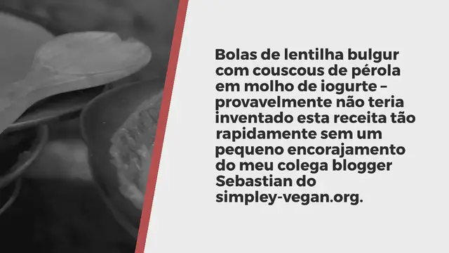 Video thumbnail for Bolas de lentilha bulgur com couscous de pérolas em molho de iogurte