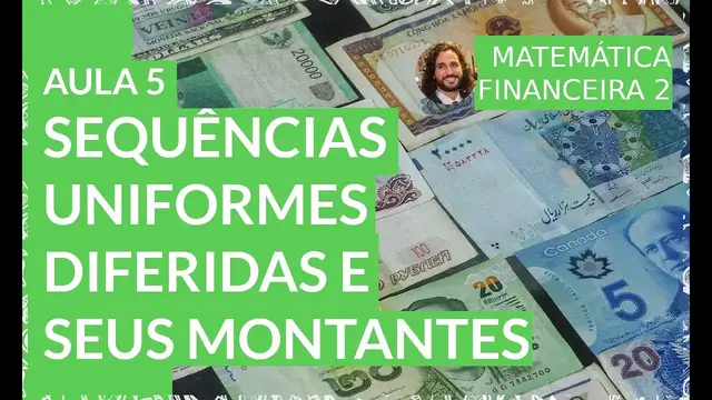 'Video thumbnail for Sequências Uniformes diferidas e seus montantes - Matemática Financeira 2 - Aula 5'