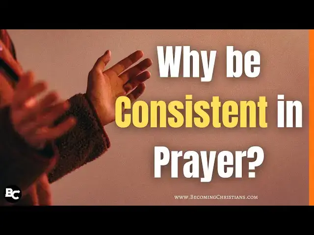 'Video thumbnail for Why You Should Be Consistent in Your Prayer?'
