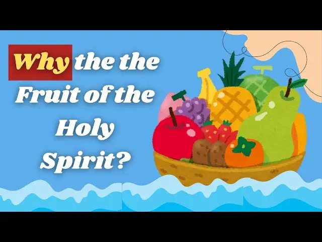 'Video thumbnail for 5 Compelling Reasons to Bear the Fruit of the Holy Spirit'