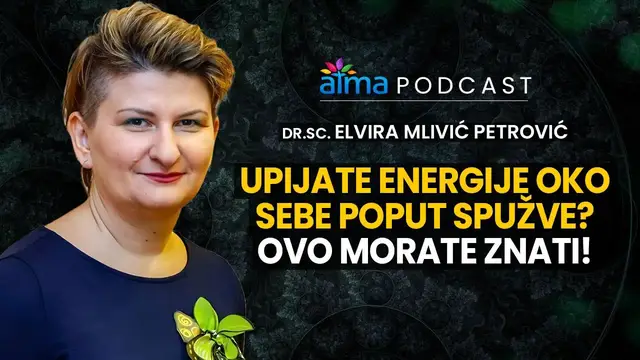 Video thumbnail for UPIJATE ENERGIJE OKO SEBE POPUT SPUŽVE? OVO MORATE ZNATI! / DR. ELVIRA MLIVIĆ PETROVIĆ PODCAST