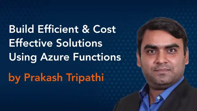 Video thumbnail for Build Efficient & Cost Effective Solutions Using Azure Functions by Prakash Tripathi