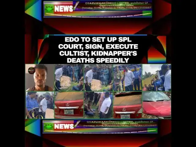 Video thumbnail for Edo To Set Up Spl Court, Sign, Execute Cultist, Kidnapper’s Deaths Speedily