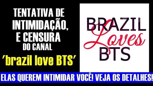 Video thumbnail for Canal 'brazil love BTS' TENTA INTIMIDAR O NOSSO TRABALHO COM ATAQUES E AMEAÇAS, TEMOS NOVIDADES!