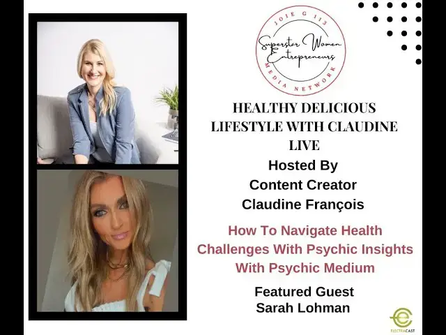 Video thumbnail for 504. How To Navigate Health Challenges With Psychic Insights With Psychic Medium Sarah Lohman