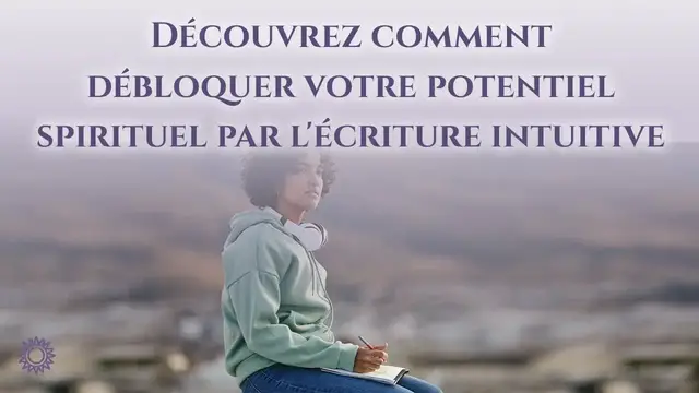 Video thumbnail for ☯ DÉCOUVREZ COMMENT DÉBLOQUER VOTRE POTENTIEL SPIRITUEL PAR L'ÉCRITURE INTUITIVE
