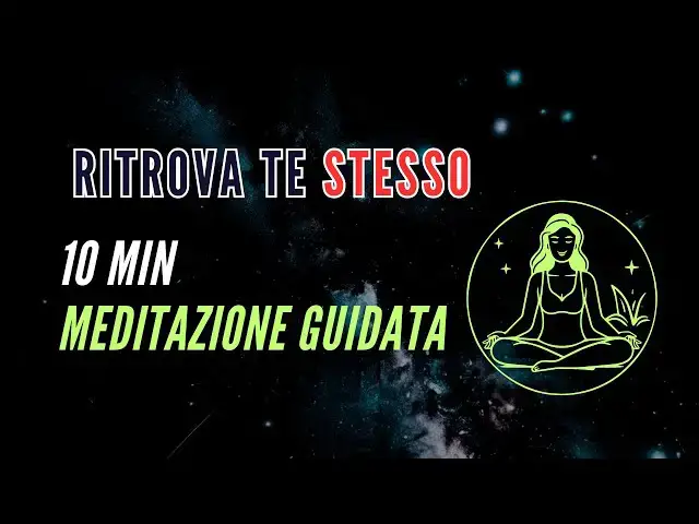'Video thumbnail for 10 Min per Ritrovare Te Stesso MEDITAZIONE GUIDATA'