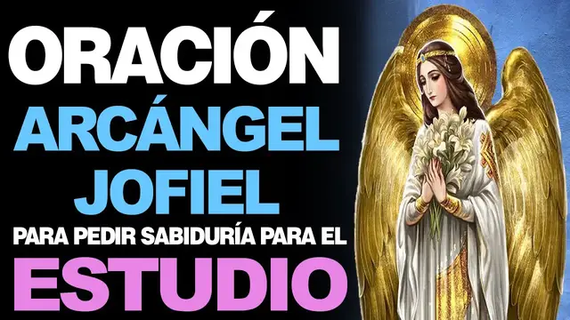 Video thumbnail for 🙏 Oración al Arcángel Jofiel PARA PEDIR SABIDURÍA PARA EL ESTUDIO 🙇