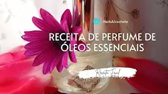 Video thumbnail for Receita de Perfume com Óleos Essenciais