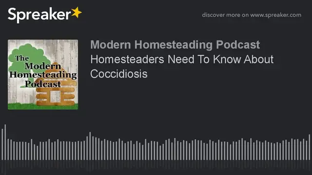 Video thumbnail for Podcast - Homesteaders Need To Know About Coccidiosis