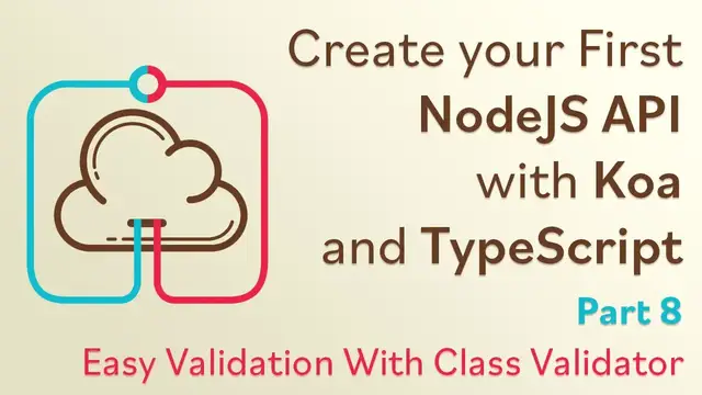 'Video thumbnail for Create a NodeJS API with Koa and TypeScript - #8 - Easy Validation with Class Validator'