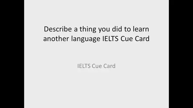 Video thumbnail for Describe a thing you did to learn another language IELTS Cue Card