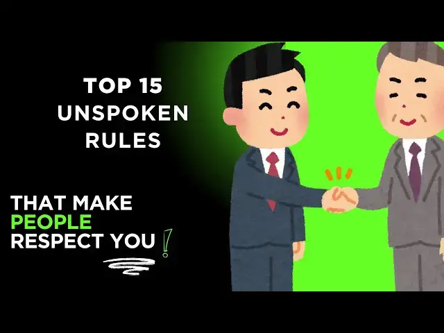 'Video thumbnail for Top 15 Unspoken Rules That Instantly Make People Respect You'