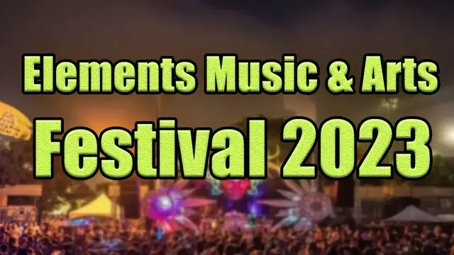 Video thumbnail for Elements Music & Arts Festival 2023 | Live Stream, Lineup, and Tickets Info