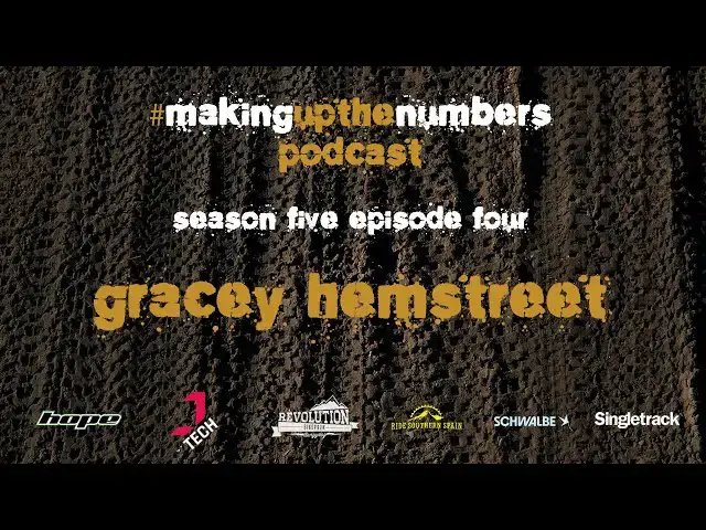 Video thumbnail for Making Up The Numbers Mountain Bike podcast with Gracey Hemstreet