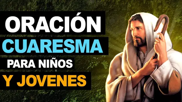 Video thumbnail for 🙏 Oración de Cuaresma para tranquilizar niños y jóvenes 🙏