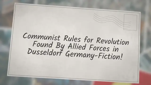Video thumbnail for Communist Rules for Revolution Found By Allied Forces in Dusseldorf Germany-Fiction!
