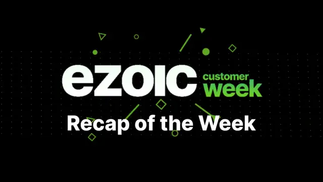 Video thumbnail for Ezoic Customer Week 2023 Recap of the Week