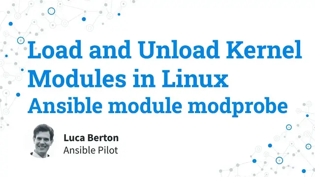 Video thumbnail for Load and Unload Kernel Modules in Linux - Ansible module modprobe