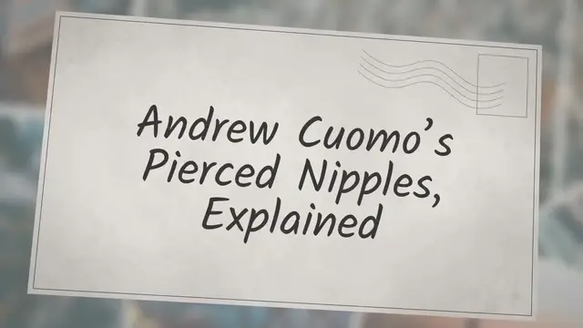 Video thumbnail for Andrew Cuomo’s Pierced Nipples, Explained