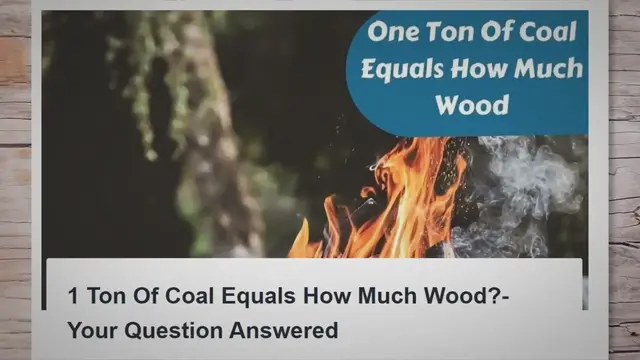 Video thumbnail for 1 Ton Of Coal Equals How Much Wood?- Your Question Answered