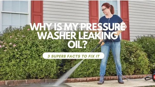 'Video thumbnail for Why Is My Pressure Washer Leaking Oil? 3 Superb Facts To Fix It'