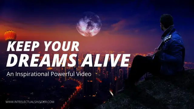 'Video thumbnail for Keep Your Dreams Alive - A Powerful Inspiring Video For Success'
