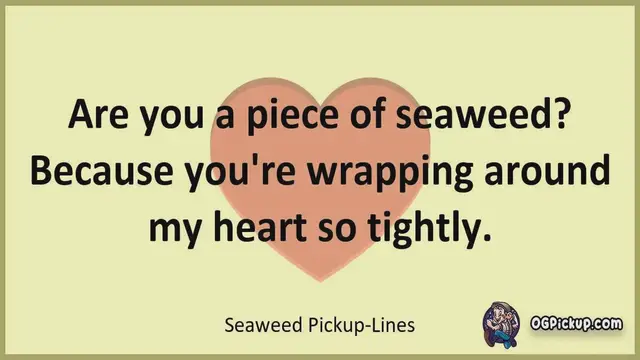 Video thumbnail for Seaweed - Pickup-Lines & Rizz for Him & for Her