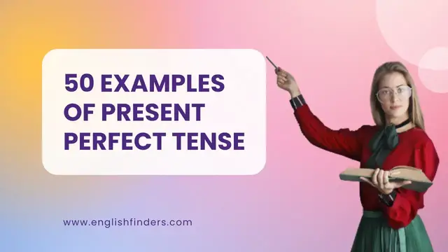 Video thumbnail for 50 Examples Of Present Perfect Tense | English Finders