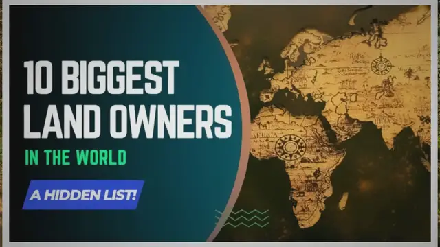 Video thumbnail for 10 Biggest Land Owners in the World