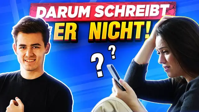 Video thumbnail for 10 GRÜNDE warum ER nicht schreibt! ?? - Warum schreibt er nicht zurück?