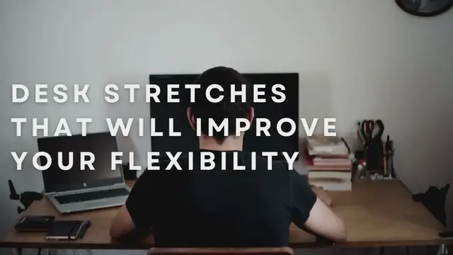 Video thumbnail for Desk Stretches That Will Improve Your Flexibility