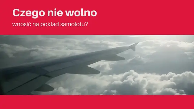 'Video thumbnail for Czego nie wolno wnosić na pokład samolotu?'