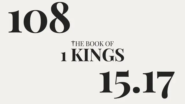 Video thumbnail for DAY 108 | The Book of 1 Kings: Chapter 15-17