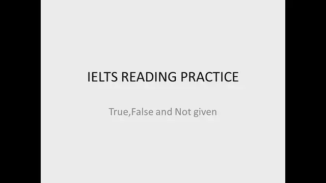Video thumbnail for IELTS TRUE, FALSE, NOT GIVEN PRACTICE QUESTION. MUST TRY!