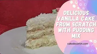 Video thumbnail for Delicious Vanilla Cake From Scratch With Pudding Mix