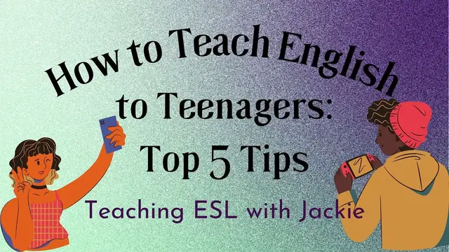 Video thumbnail for How to Teach English to Teenagers: Top 5 Tips for ESL/EFL Teachers | Fun Games for Teens