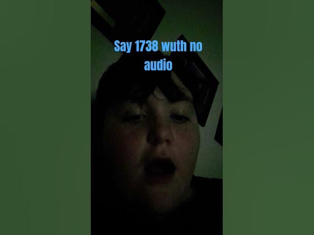 Video thumbnail for say 1738 with no audio