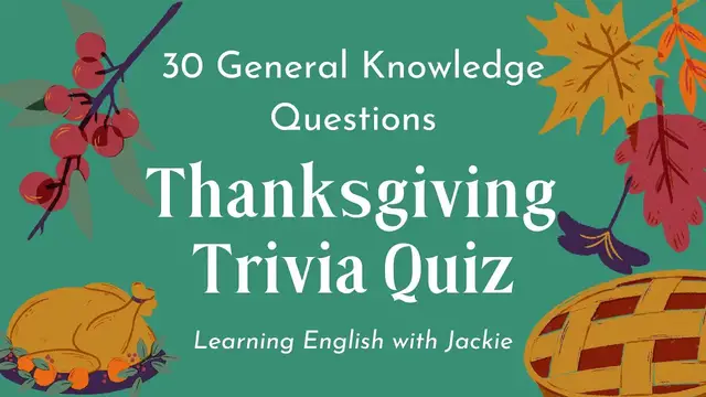 Video thumbnail for Thanksgiving Trivia Quiz | 30 General Knowledge Questions