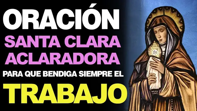 Video thumbnail for 🙏 Oración Poderosa a Santa Clara Aclaradora PARA EL TRABAJO 🙇‍️
