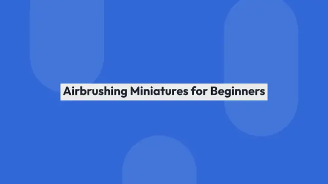 Video thumbnail for Airbrushing Miniatures for Beginners: Revolutionize Your Warhammer 40k Painting with Expert Techniques