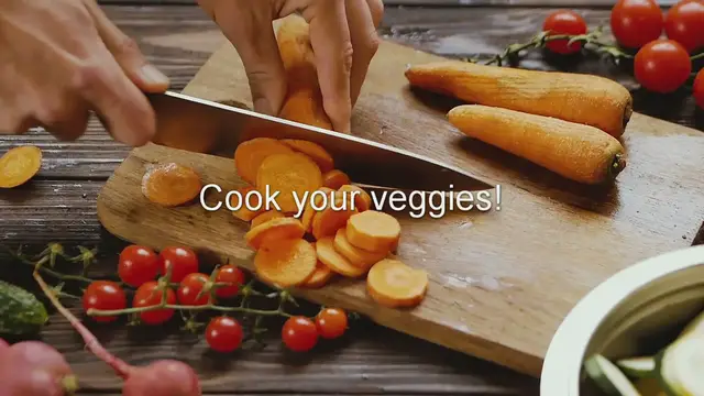'Video thumbnail for Cook your veggies!'